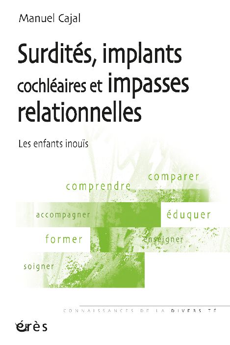 Couverture du livre Surdité, implants cochléaires et impasse relationnelles : Les enfants inouïs